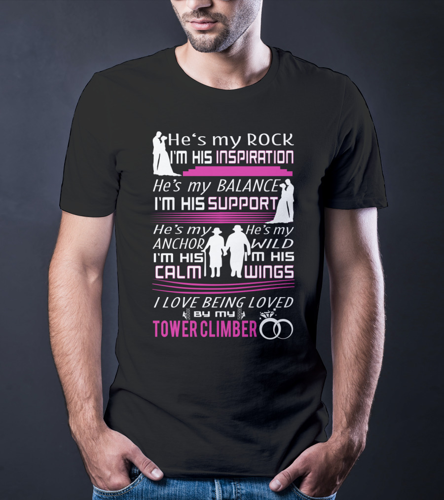 He's My Rock Inspiration Balance Support Anchor Wild Calm Wings Love Being Loved By My Tower Climber T-Shirt