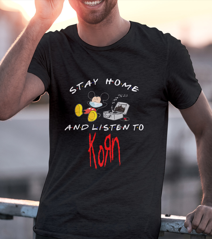 Stay Home And Listen To Korn Mickey Mask Music T-Shirt