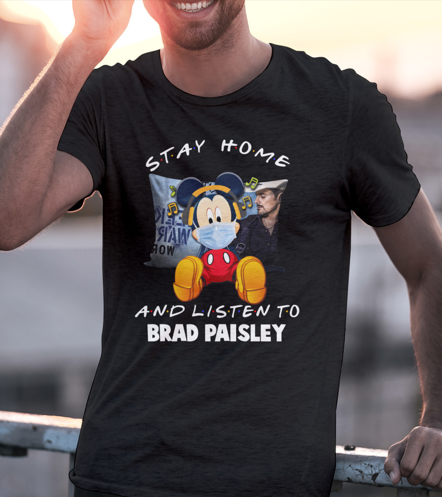 Stay Home And Listen To Brad Paisley With Mickey Mouse Masked T-Shirt