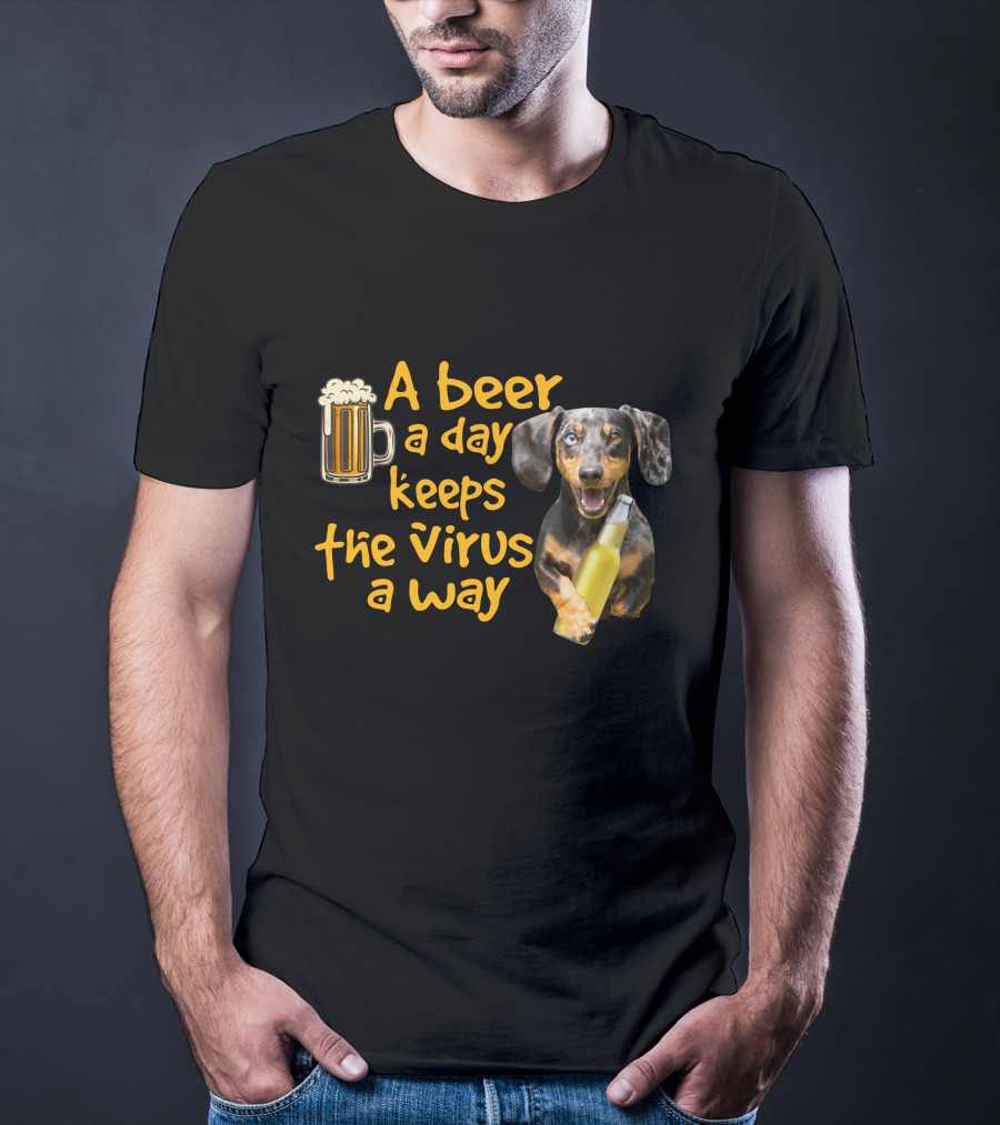 A Beer A Day Keeps The Virus Away Funny Dachshund And Beer T-Shirt