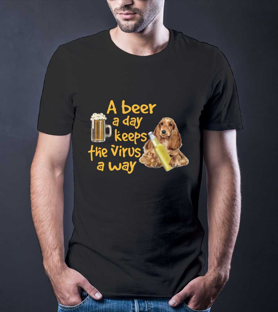 A Beer A Day Keeps The Virus Away Funny English Cocker Spaniel And Beer T-Shirt