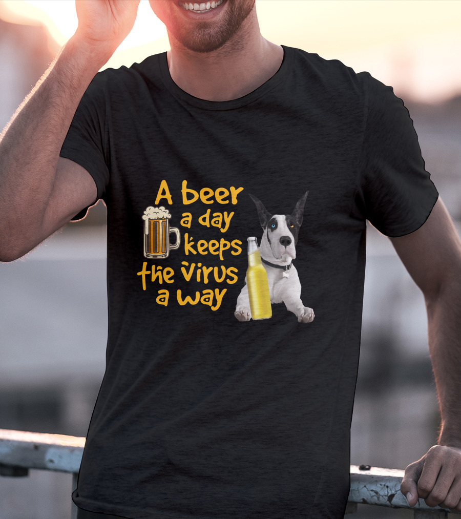 A Beer A Day Keeps The Virus Away Great Dane With Beer Bottles T-Shirt