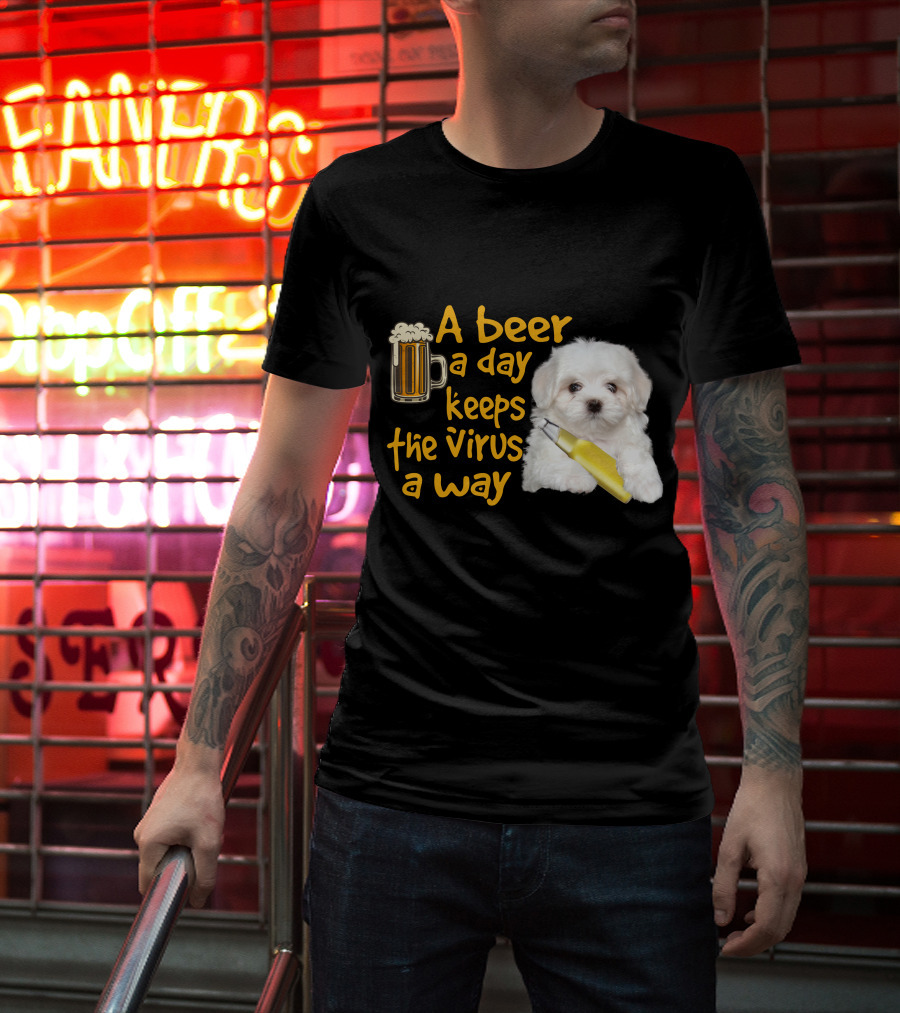 A Beer A Day Keeps The Virus Away Funny Havanese And Beer T-Shirt