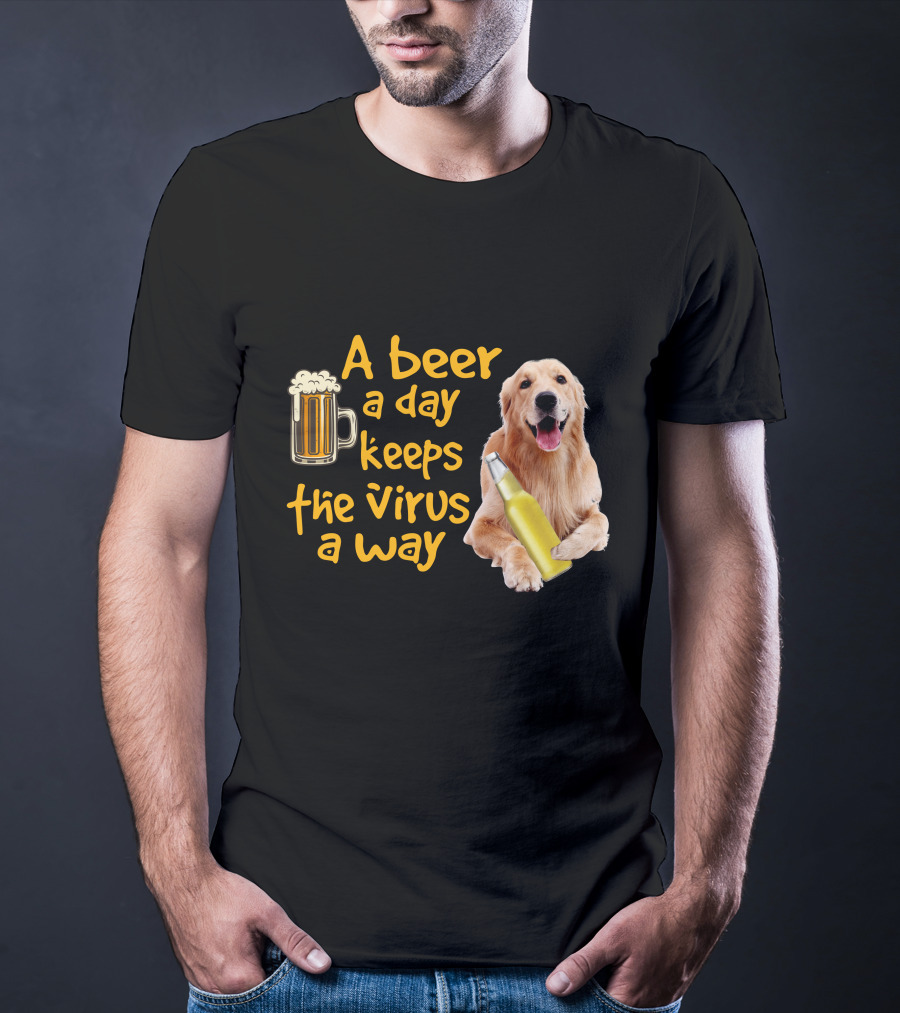 A Beer A Day Keeps The Virus Away Funny Labrador Retriever And Beer T-Shirt