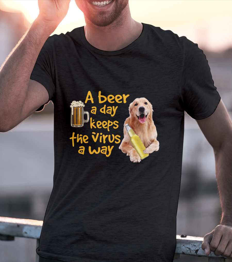A Beer A Day Keeps The Virus Away Funny Labrador Retriever And Beer T-Shirt