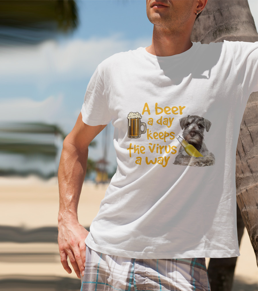 A Beer A Day Keeps The Virus Away Miniature Schnauzer With Beer Mug And Bottle T-Shirt