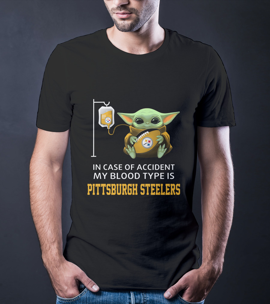 In Case Of Accident My Blood Type Is Pittsburgh Steelers Baby Yoda Football T-Shirt