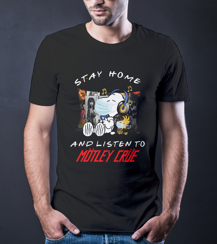 Stay Home And Listen To Mötley Crüe Snoopy T-Shirt