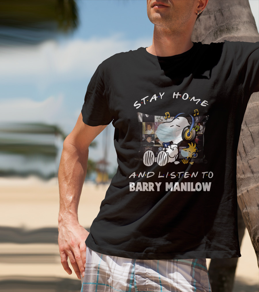 Stay Home And Listen To Barry Manilow Snoopy Wearing Mask Headphones T-Shirt