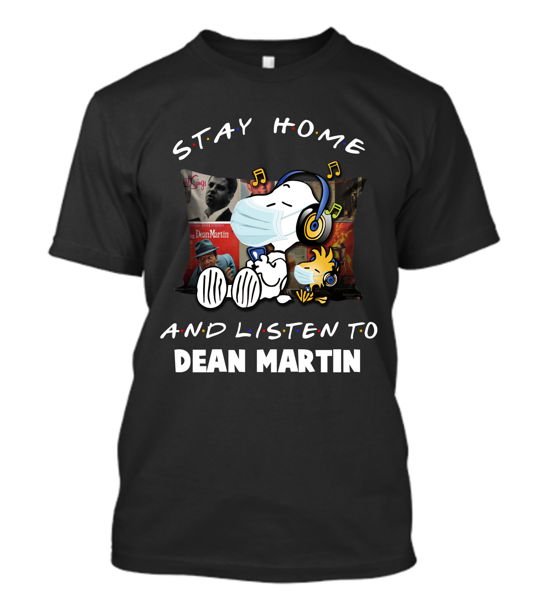 Stay Home And Listen To Dean Martin Snoopy Wearing Headphones And Mask T-Shirt
