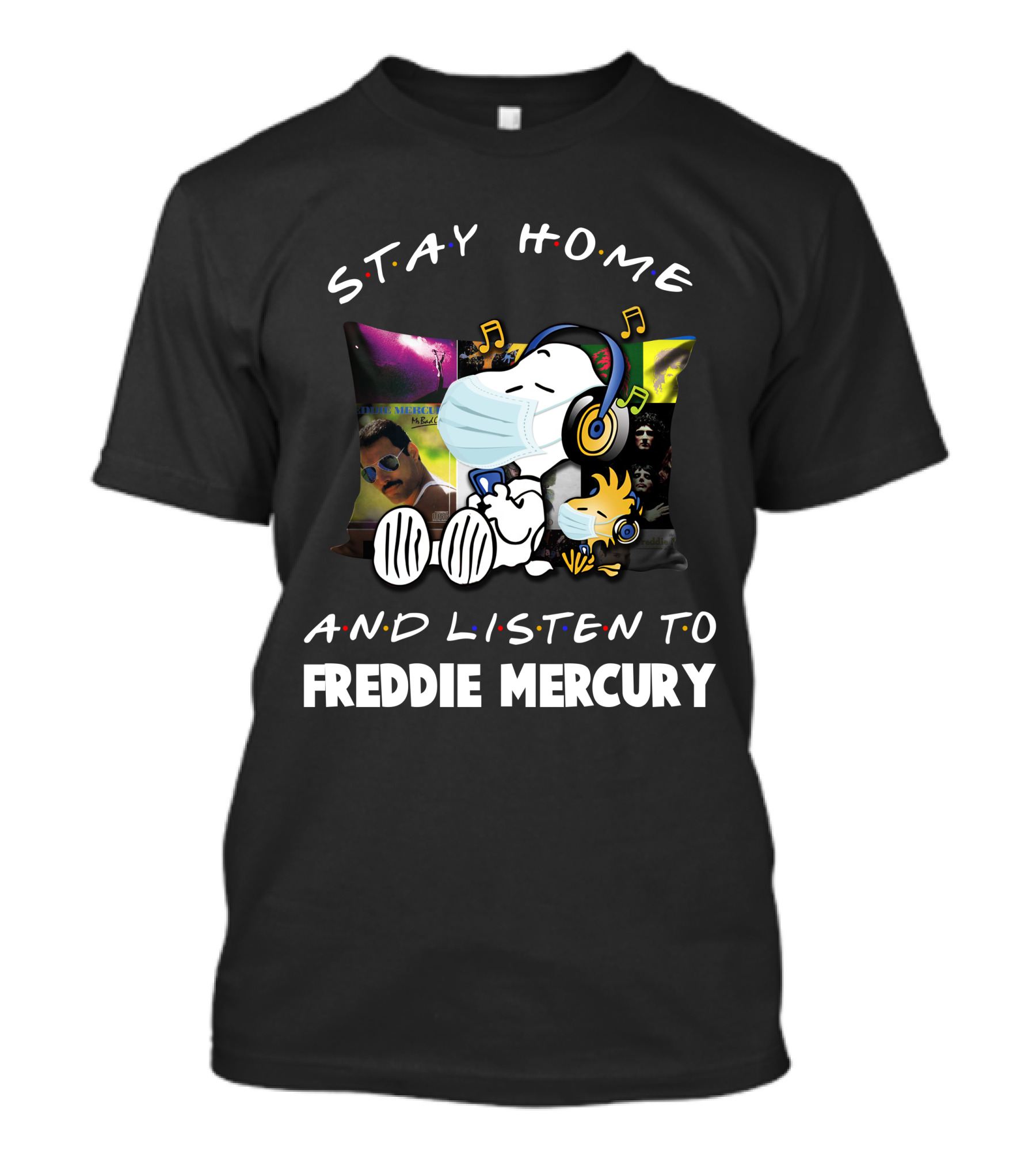 Stay Home And Listen To Freddie Mercury With Snoopy Mask And Headphones T-Shirt
