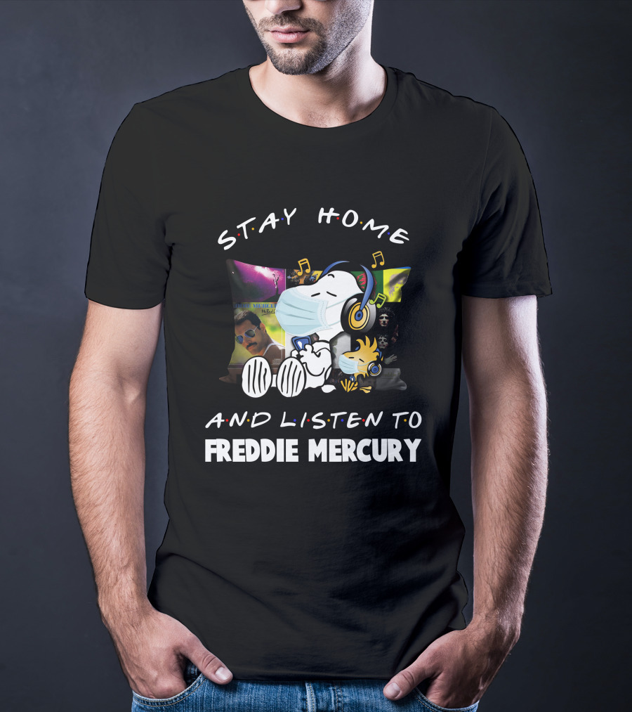 Stay Home And Listen To Freddie Mercury With Snoopy Mask And Headphones T-Shirt