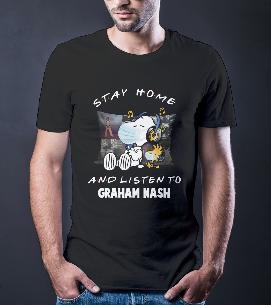 Stay Home And Listen To Graham Nash Snoopy Music T-Shirt
