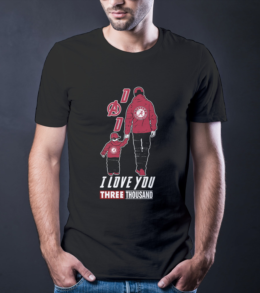 I Love You Three Thousand Dad Alabama Crimson Tide Marvel Avengers T-Shirt