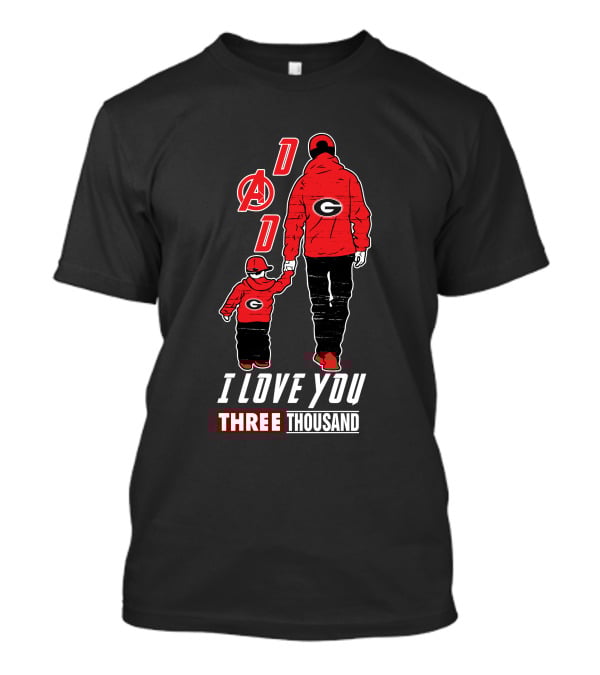 I Love You Three Thousand Dad Georgia Bulldogs Avengers T-Shirt
