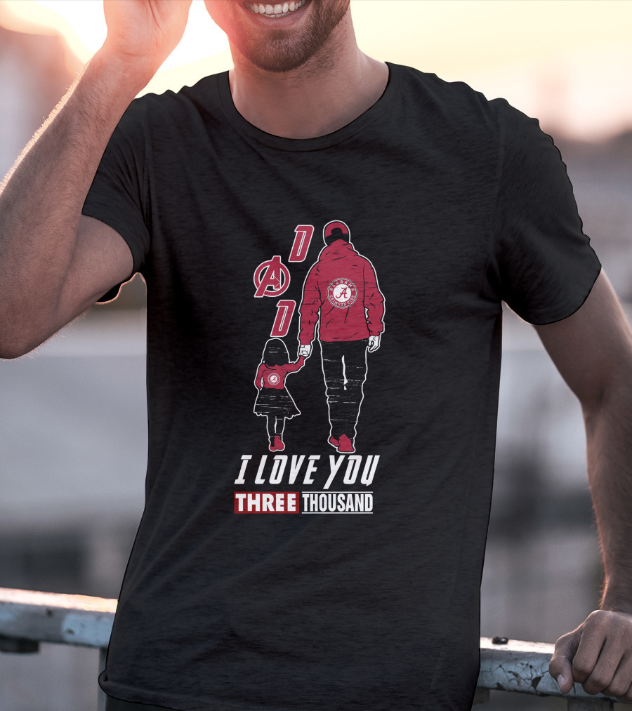 Dad Alabama Crimson Tide A I Love You Three Thousand T-Shirt