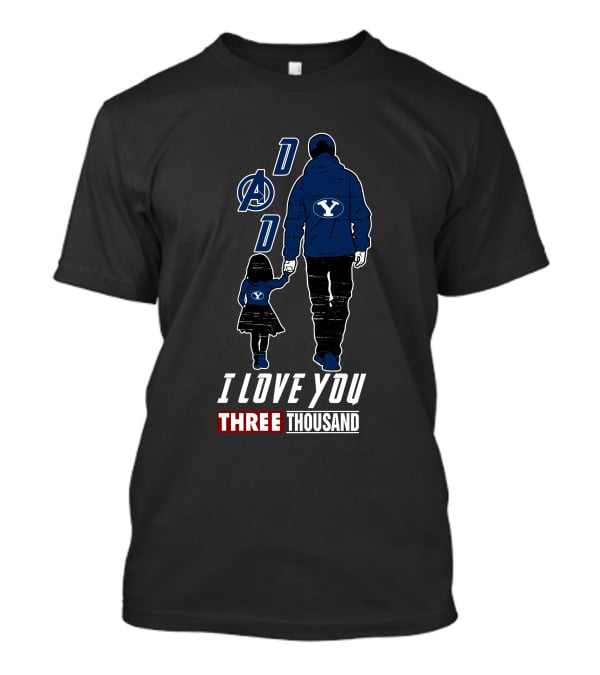 BYU Cougars Dad Avengers I Love You Three Thousand T-Shirt