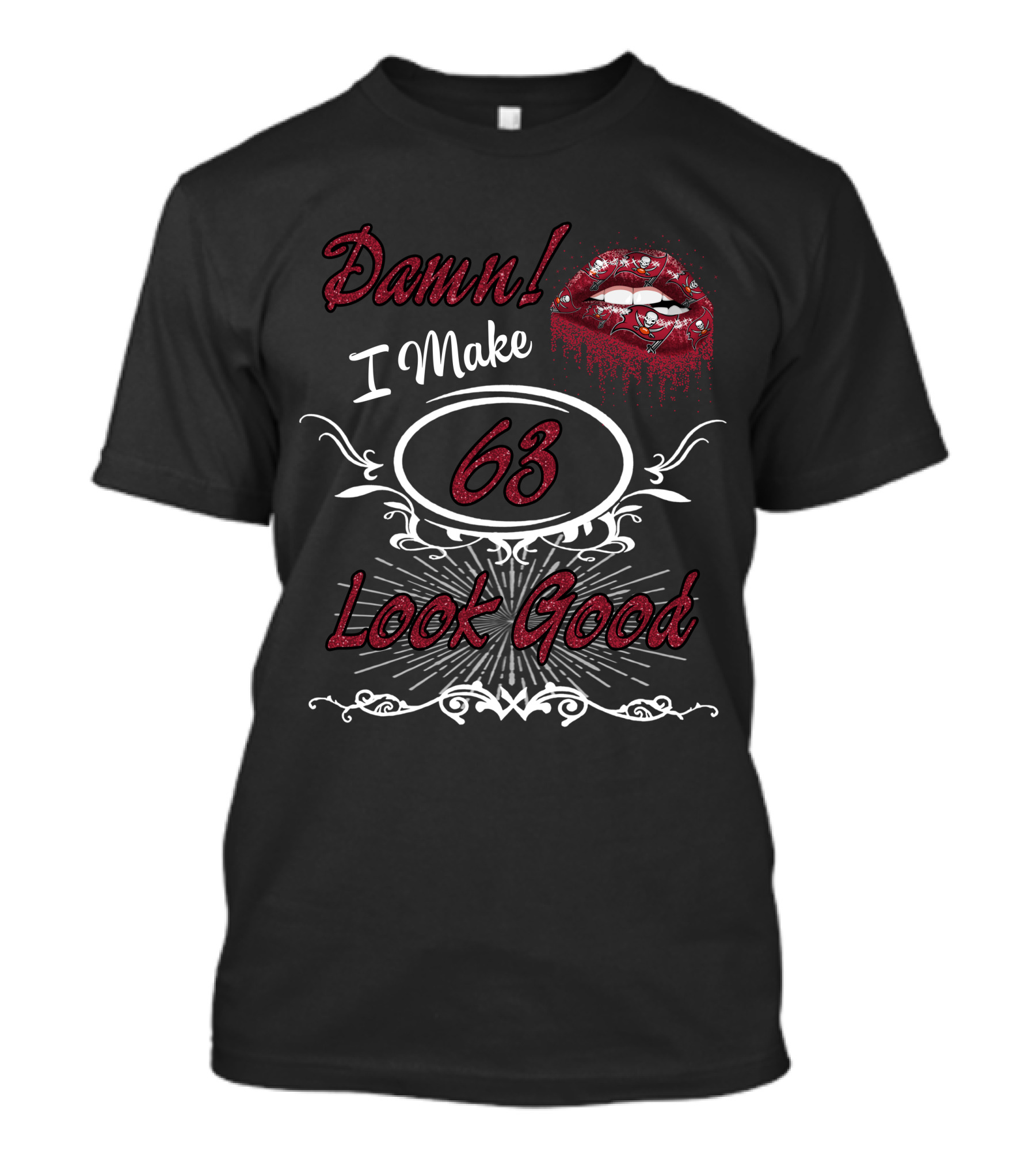 Damn I Make 63 Look Good Buccaneers Girl Lips T-Shirt