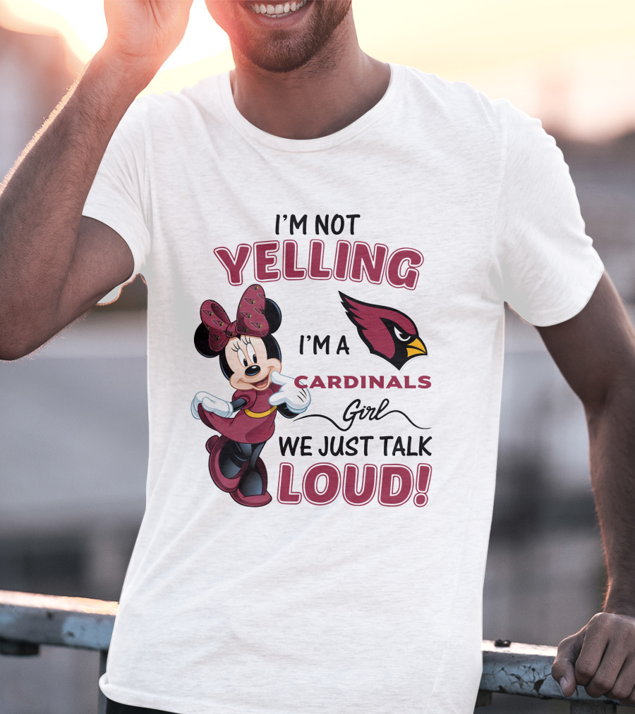 I'm Not Yelling I'm A Cardinals Girl We Just Talk Loud Arizona Cardinals Minnie Mouse T-Shirt