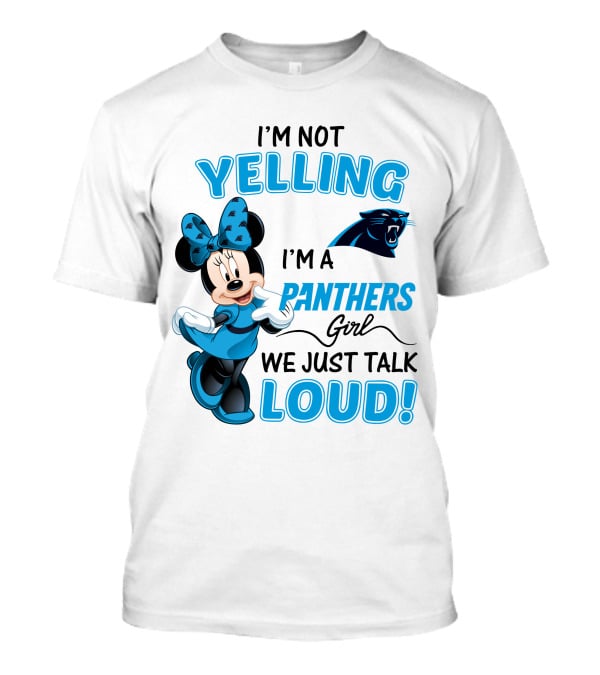I'm Not Yelling I'm A Panthers Girl We Just Talk Loud Carolina Panthers Minnie Mouse T-Shirt
