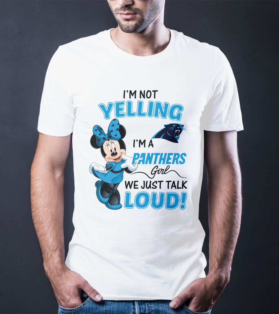 I'm Not Yelling I'm A Panthers Girl We Just Talk Loud Carolina Panthers Minnie Mouse T-Shirt