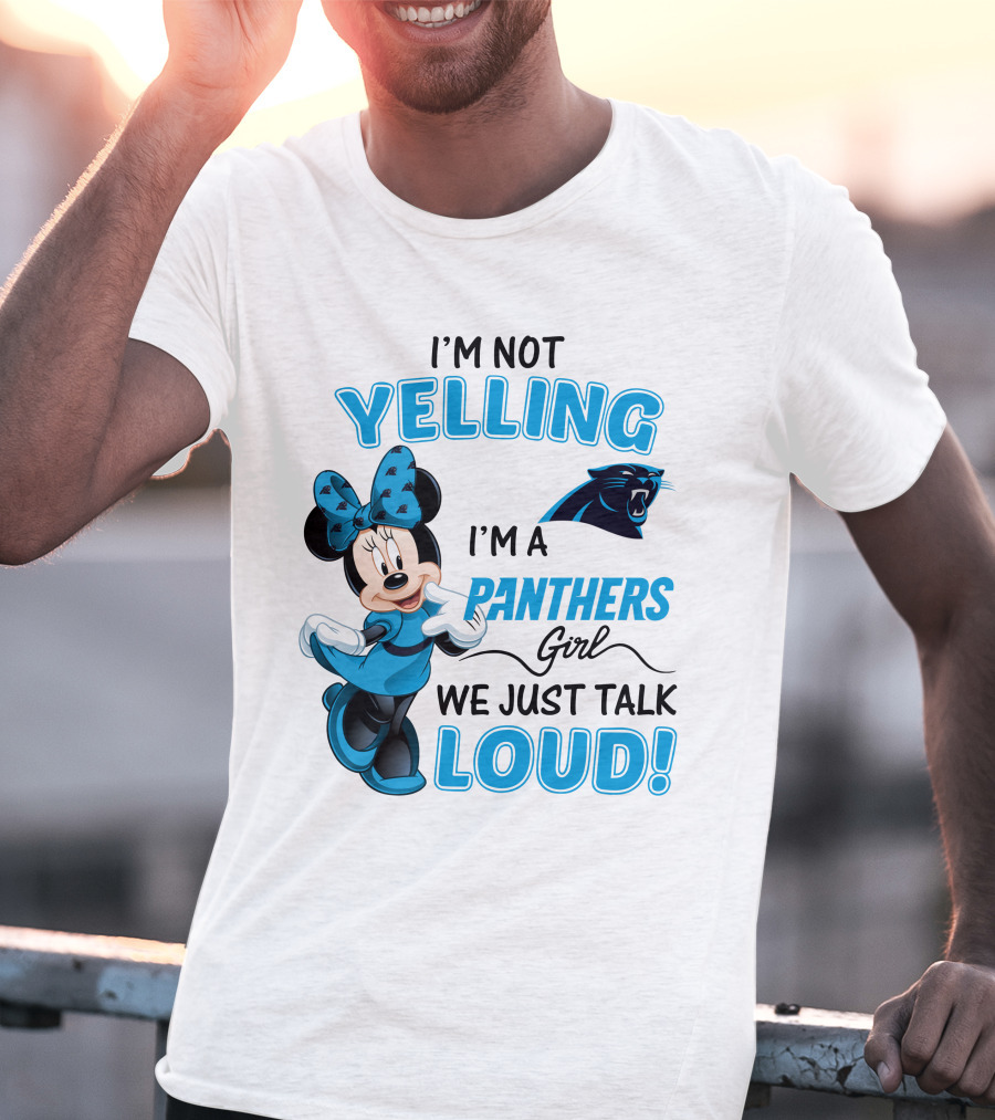 I'm Not Yelling I'm A Panthers Girl We Just Talk Loud Carolina Panthers Minnie Mouse T-Shirt
