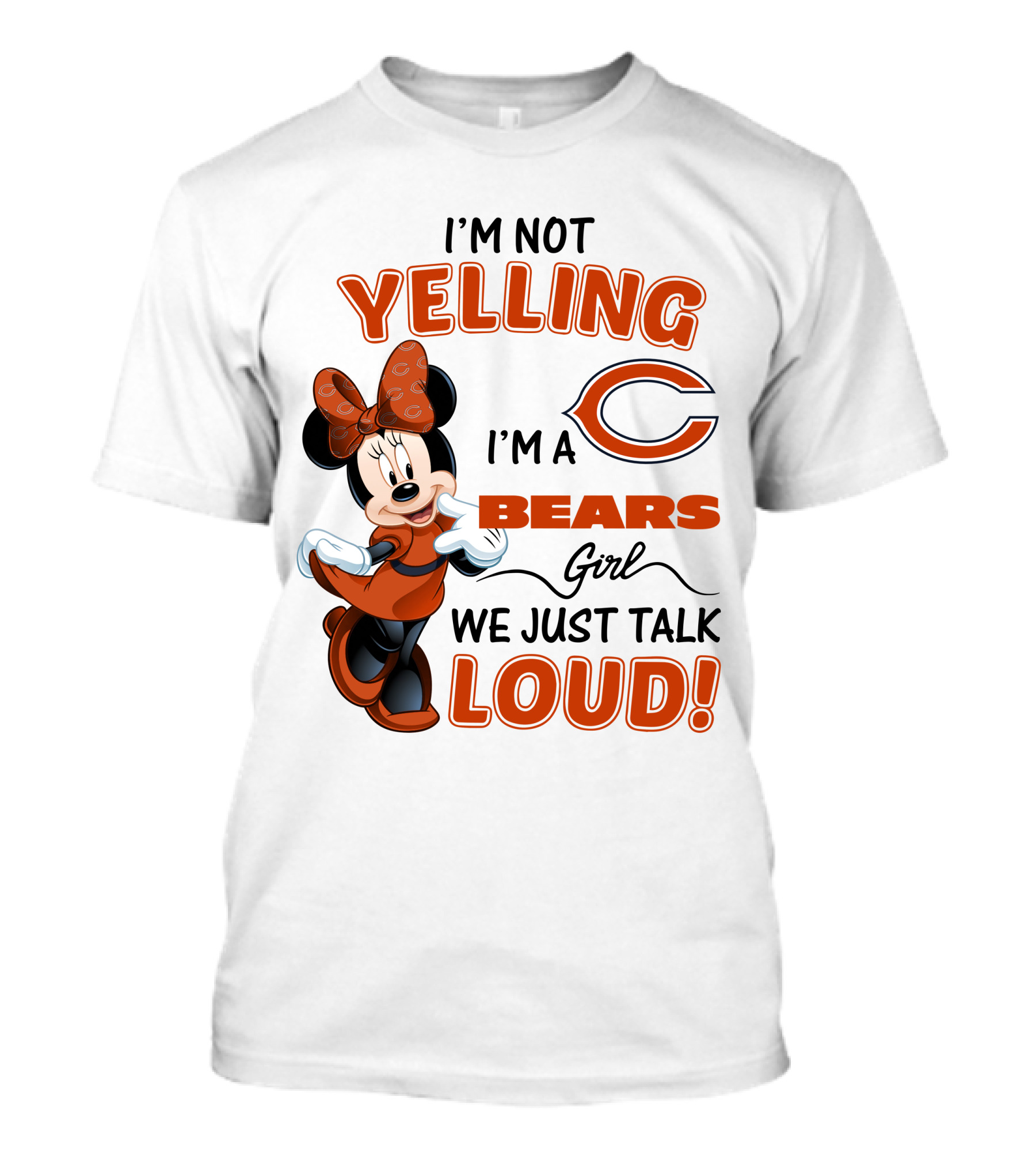 I'm Not Yelling I'm A Bears Girl We Just Talk Loud Minnie Mouse Chicago Bears T-Shirt