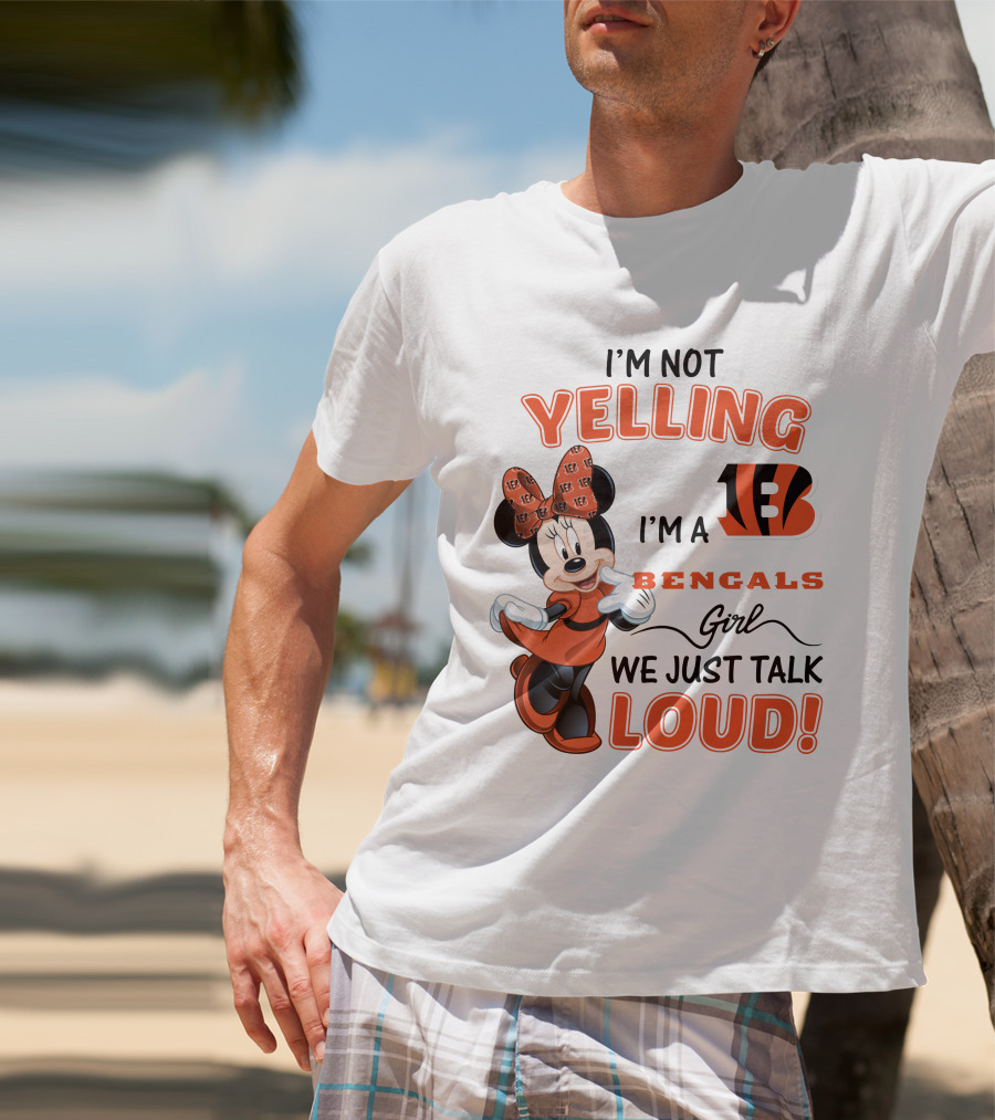 I'm Not Yelling I'm A Bengals Girl We Just Talk Loud Minnie Mouse Football Fan T-Shirt