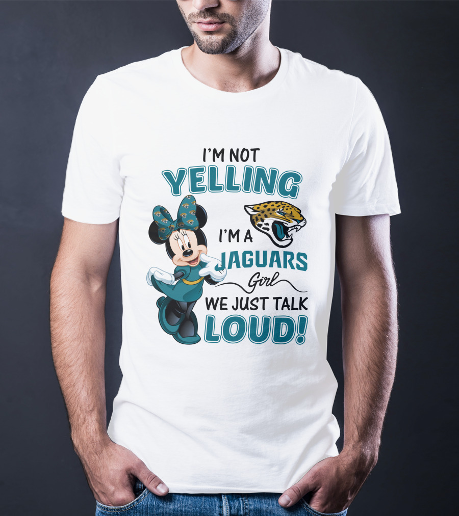 I'm Not Yelling I'm A Jaguars Girl We Just Talk Loud Minnie Mouse Jacksonville Jaguars T-Shirt
