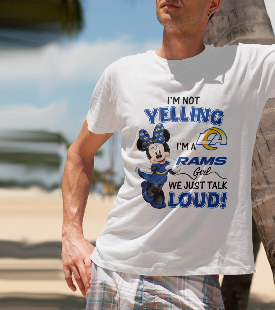 I'm Not Yelling I'm A Los Angeles Rams Girl We Just Talk Loud Minnie Mouse  T-Shirt