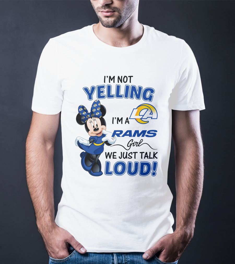 I'm Not Yelling I'm A Los Angeles Rams Girl We Just Talk Loud Minnie Mouse  T-Shirt
