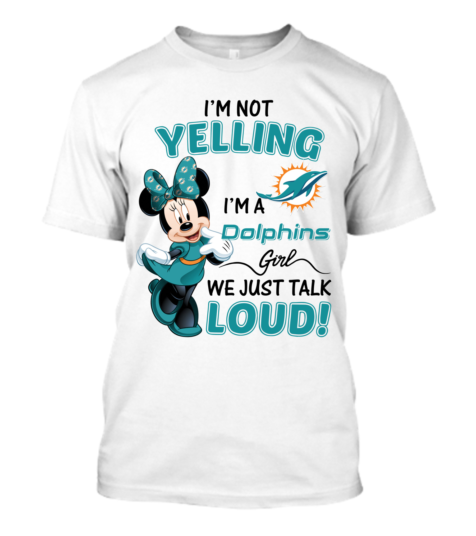 I'm Not Yelling I'm A Dolphins Girl We Just Talk Loud Minnie Mouse Miami Dolphins T-Shirt