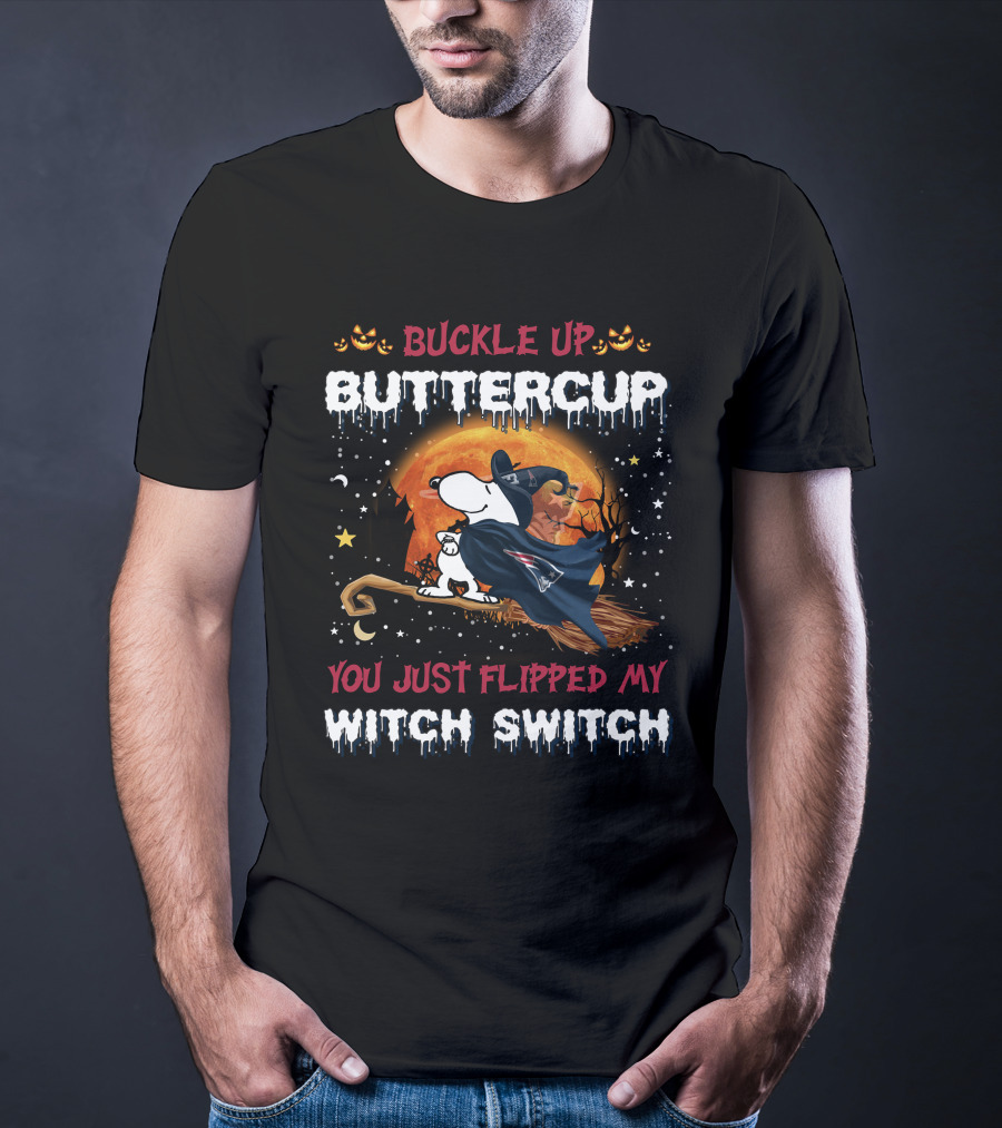 Buckle Up Buttercup You Just Flipped My Witch Switch New England Patriots Snoopy Halloween Broomstick 508 T6Mth T-Shirt