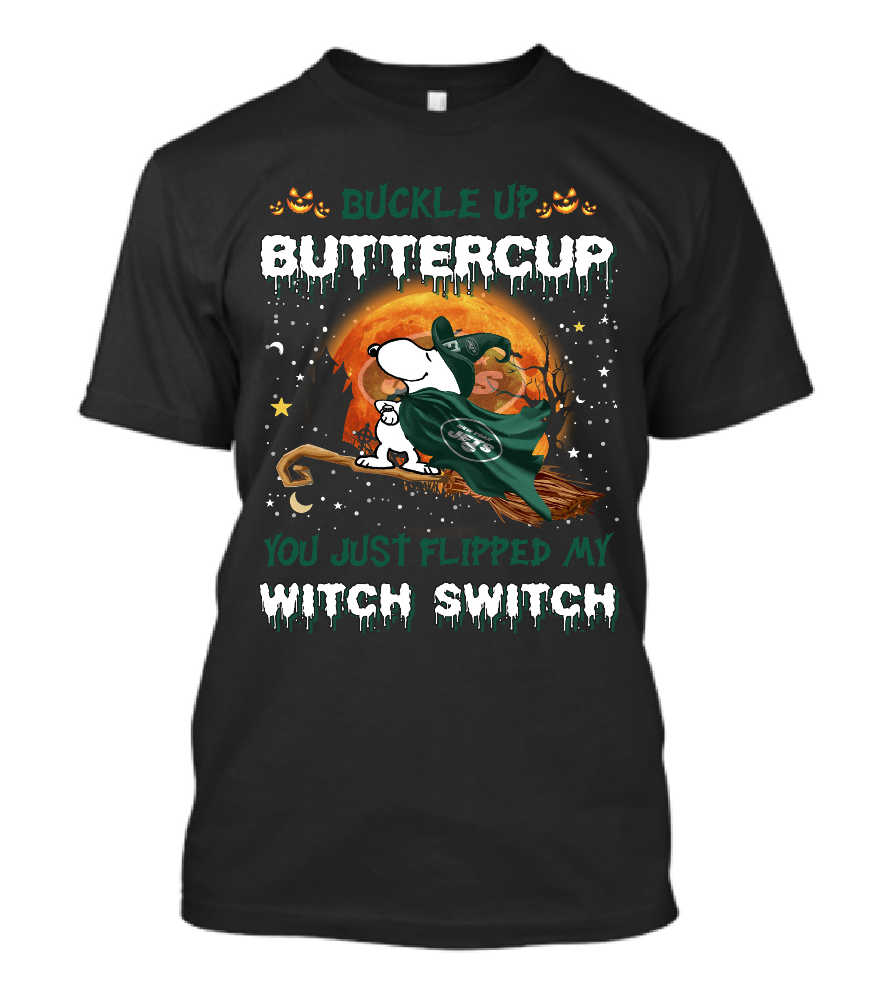 Buckle Up Buttercup You Just Flipped My Witch Switch New York Jets Snoopy T-Shirt