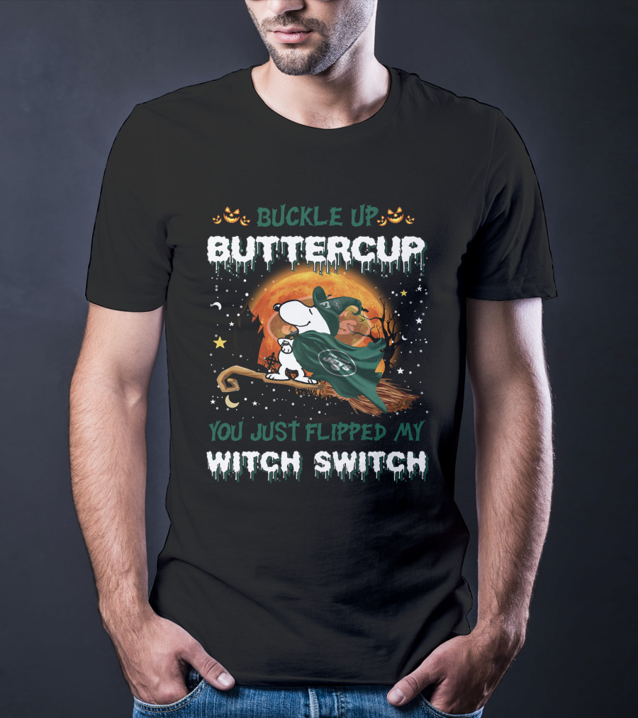 Buckle Up Buttercup You Just Flipped My Witch Switch New York Jets Snoopy T-Shirt