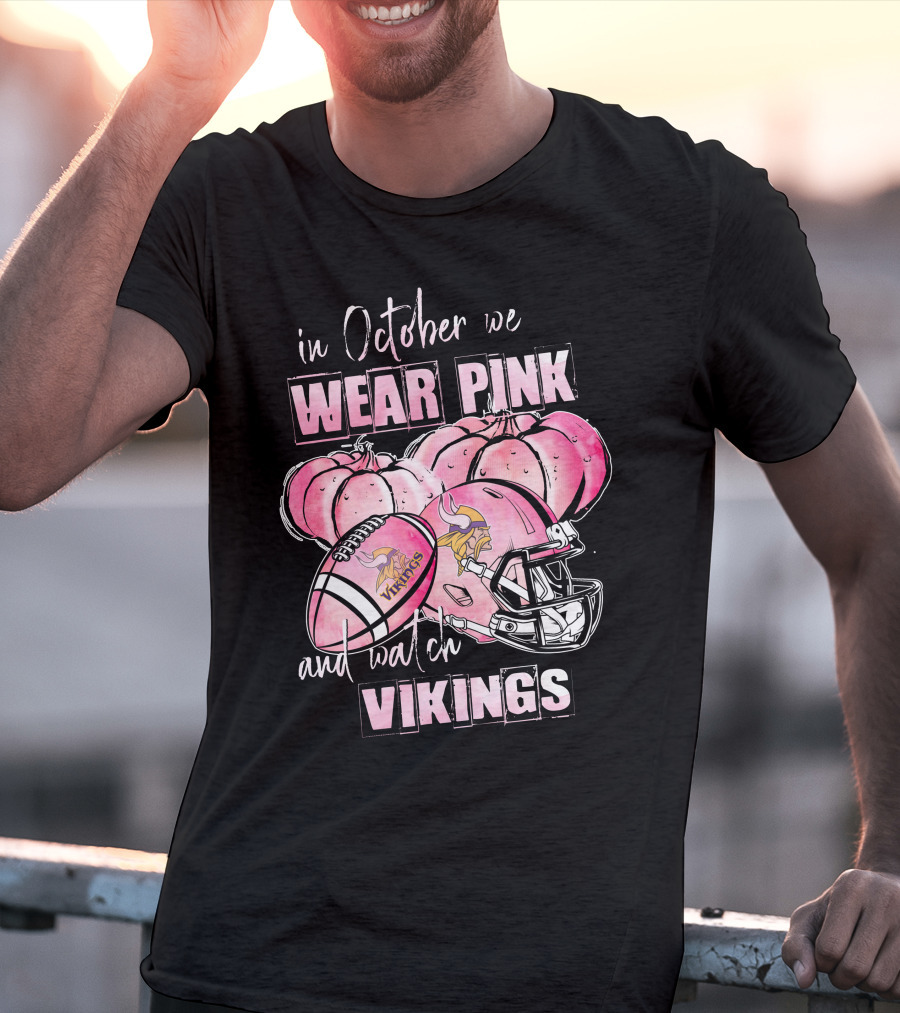In October We Wear Pink And Watch Vikings 509 L1PTT T-Shirt