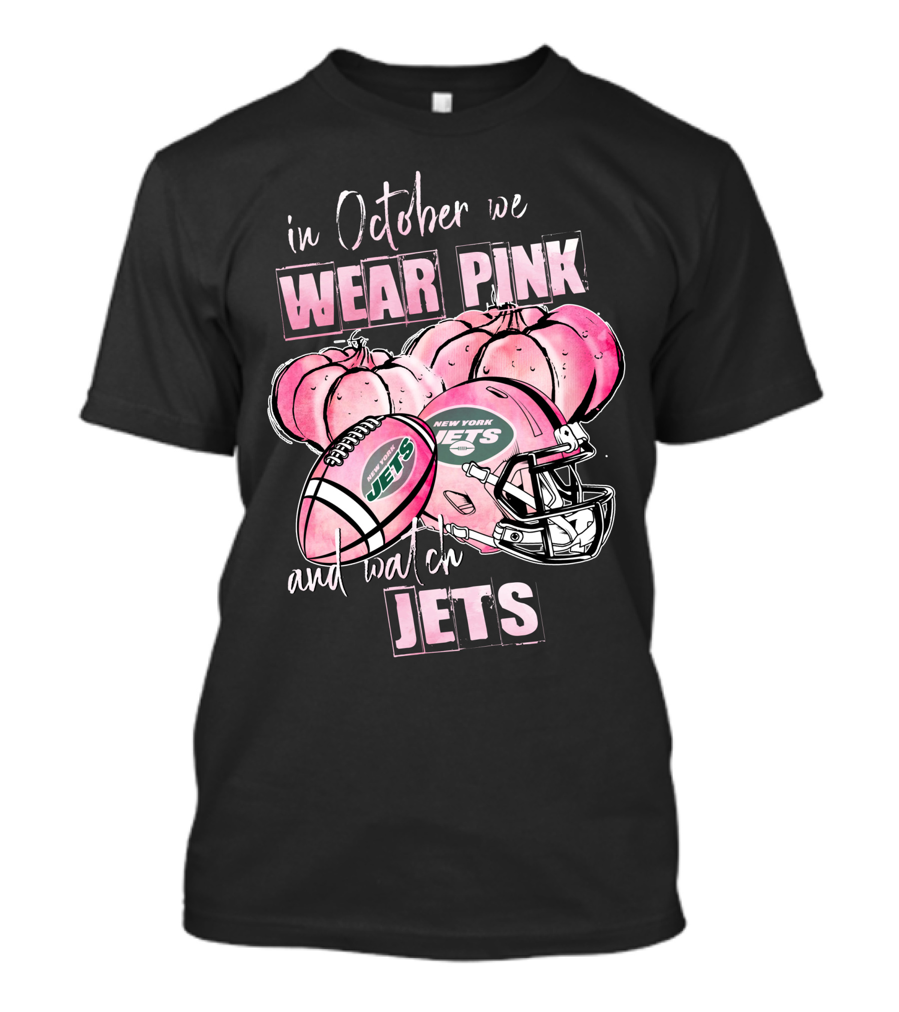 In October We Wear Pink And Watch New York Jets Football 509 L1PTT T-Shirt
