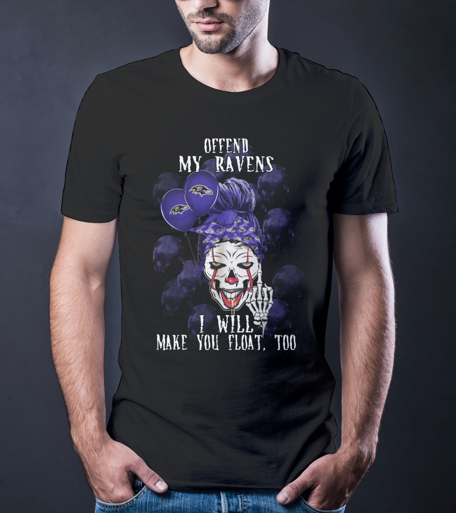 Offend My Ravens I Will Make You Float Too Baltimore Ravens Halloween T-Shirt