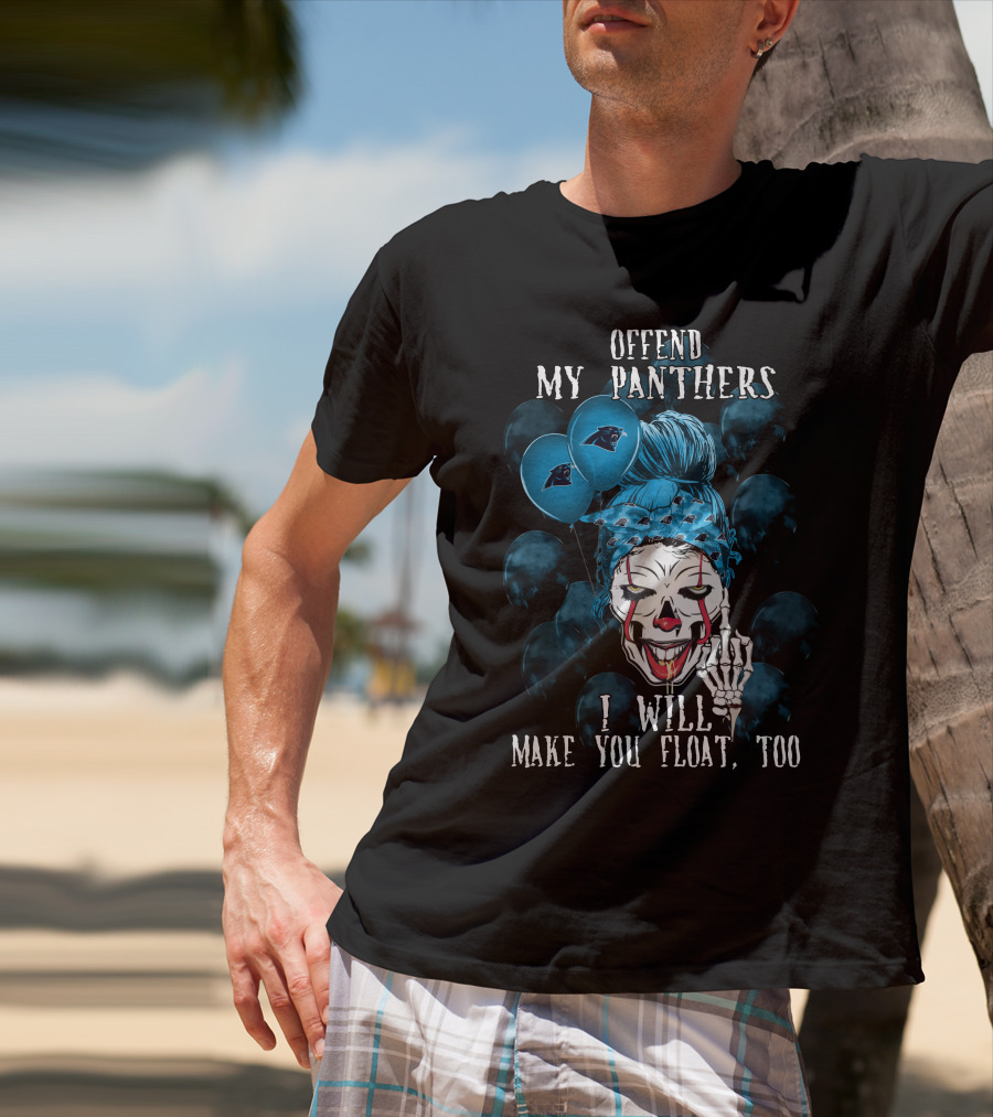 Offend My Panthers I Will Make You Float Too Carolina Panthers Halloween T-Shirt