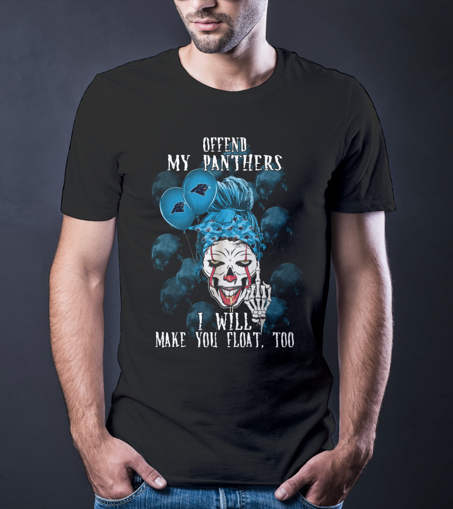 Offend My Panthers I Will Make You Float Too Carolina Panthers Halloween T-Shirt