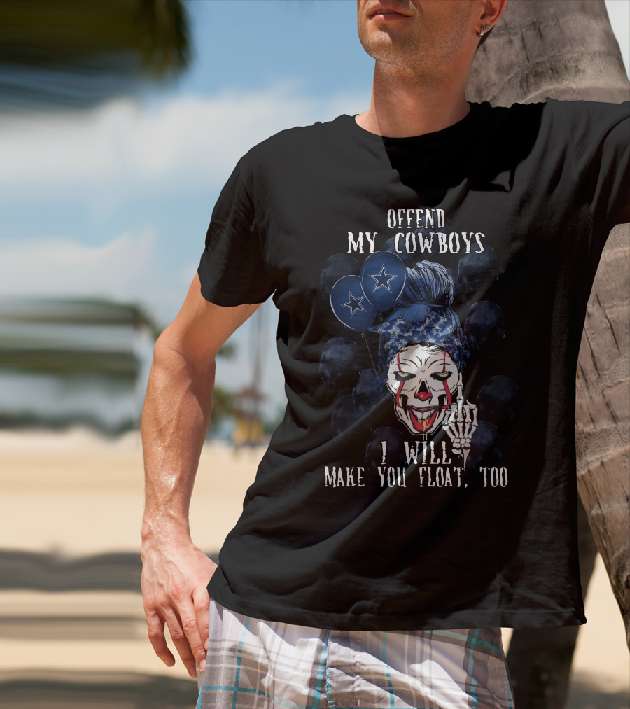 Offend My Cowboys I Will Make You Float Too Dallas Cowboys Halloween T-Shirt