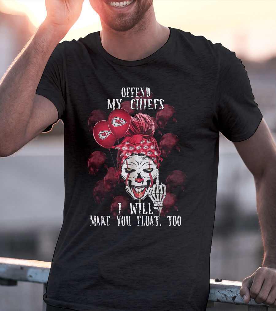 Offend My Chiefs I Will Make You Float Too Kansas City Chiefs Halloween T-Shirt