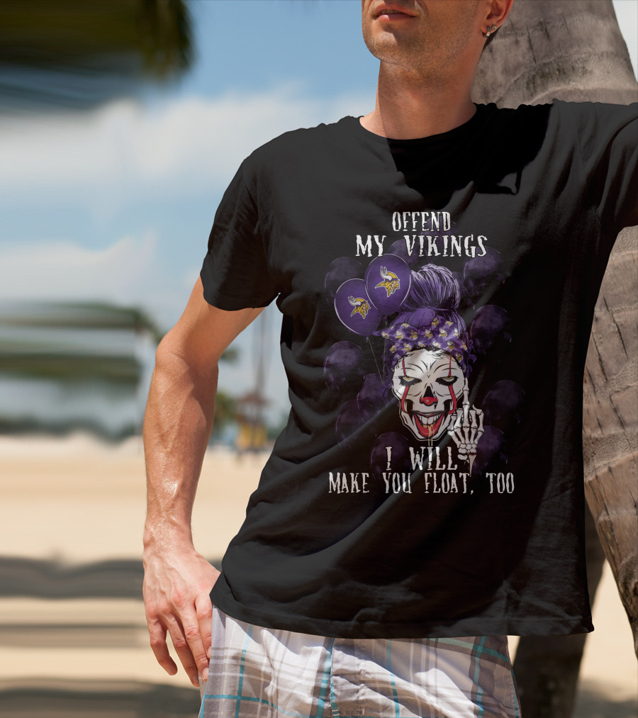 Offend My Vikings I Will Make You Float Too Minnesota Vikings Halloween T-Shirt