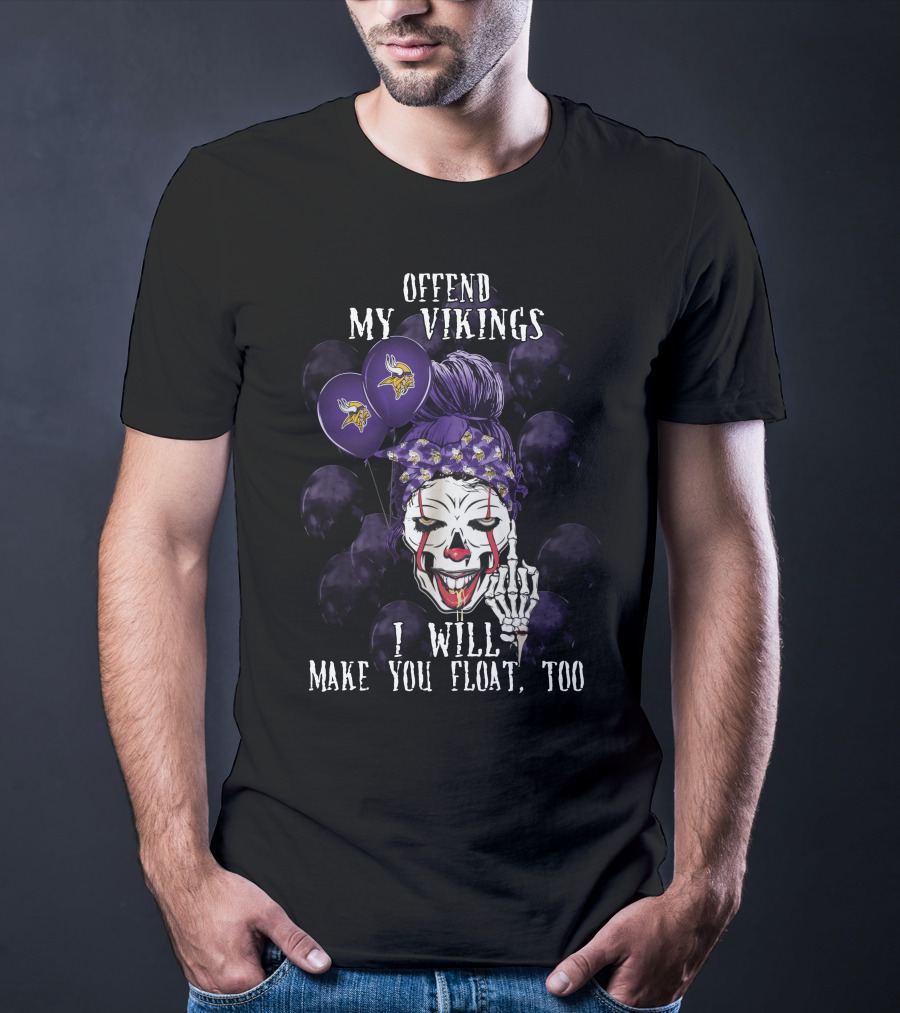 Offend My Vikings I Will Make You Float Too Minnesota Vikings Halloween T-Shirt