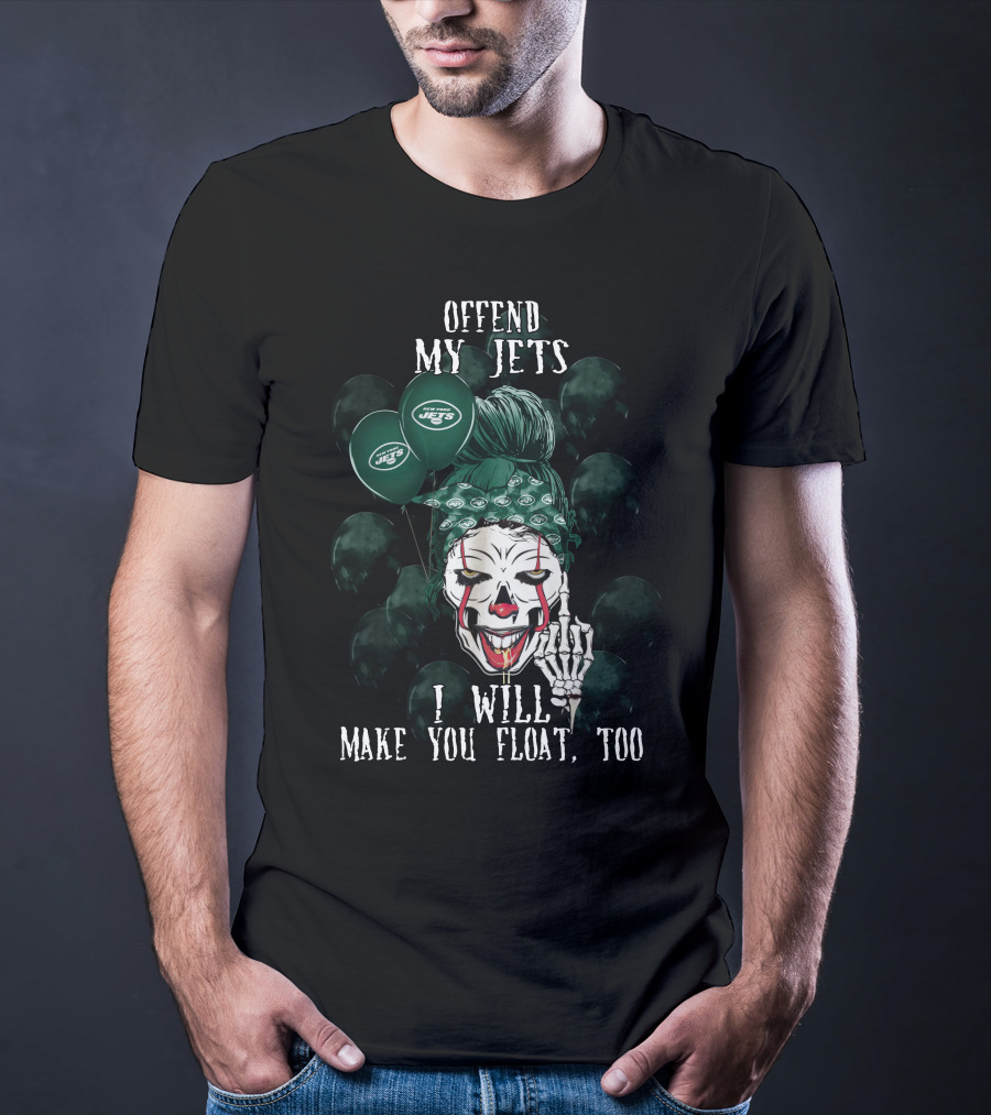 Offend My Jets I Will Make You Float Too New York Jets Halloween T-Shirt