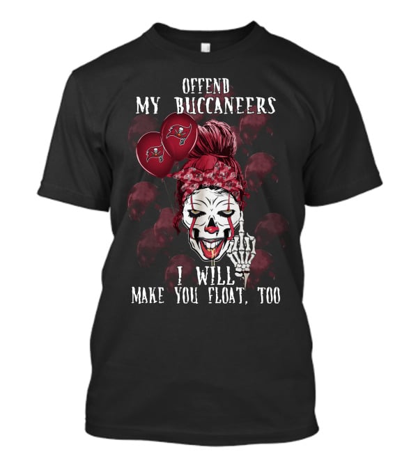 Offend My Buccaneers I Will Make You Float Too Tampa Bay Buccaneers Halloween Clown Balloons T-Shirt