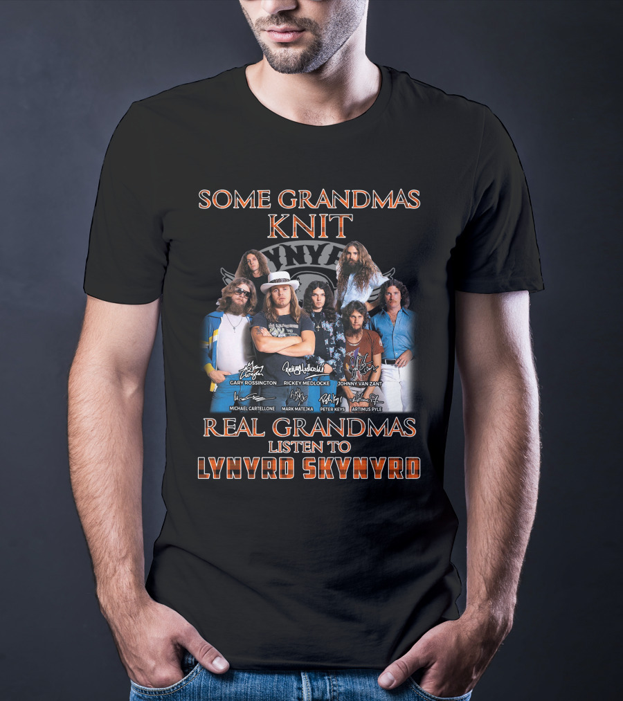 Lynyrd Skynyrd Some Grandmas Knit Real Grandmas Listen To Lynyrd Skynyrd T-Shirt