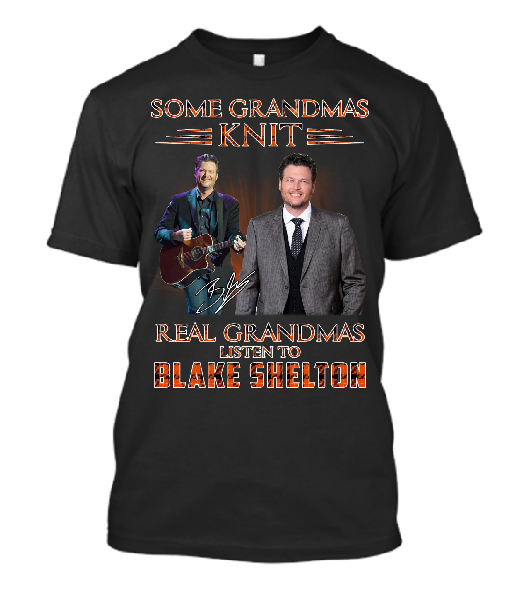 SOME GRANDMAS KNIT REAL GRANDMAS LISTEN TO BLAKE SHELTON T-Shirt