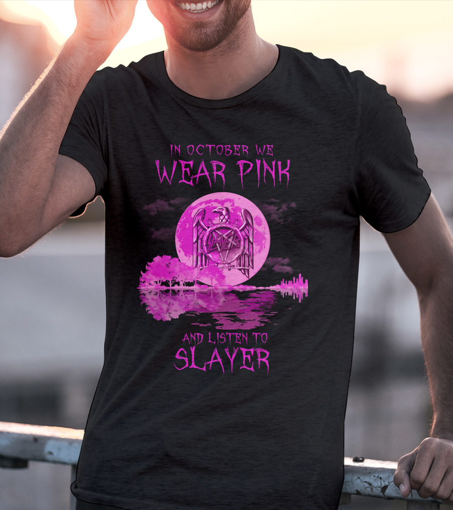 In October We Wear Pink And Listen To Slayer 513 L1PTT T-Shirt
