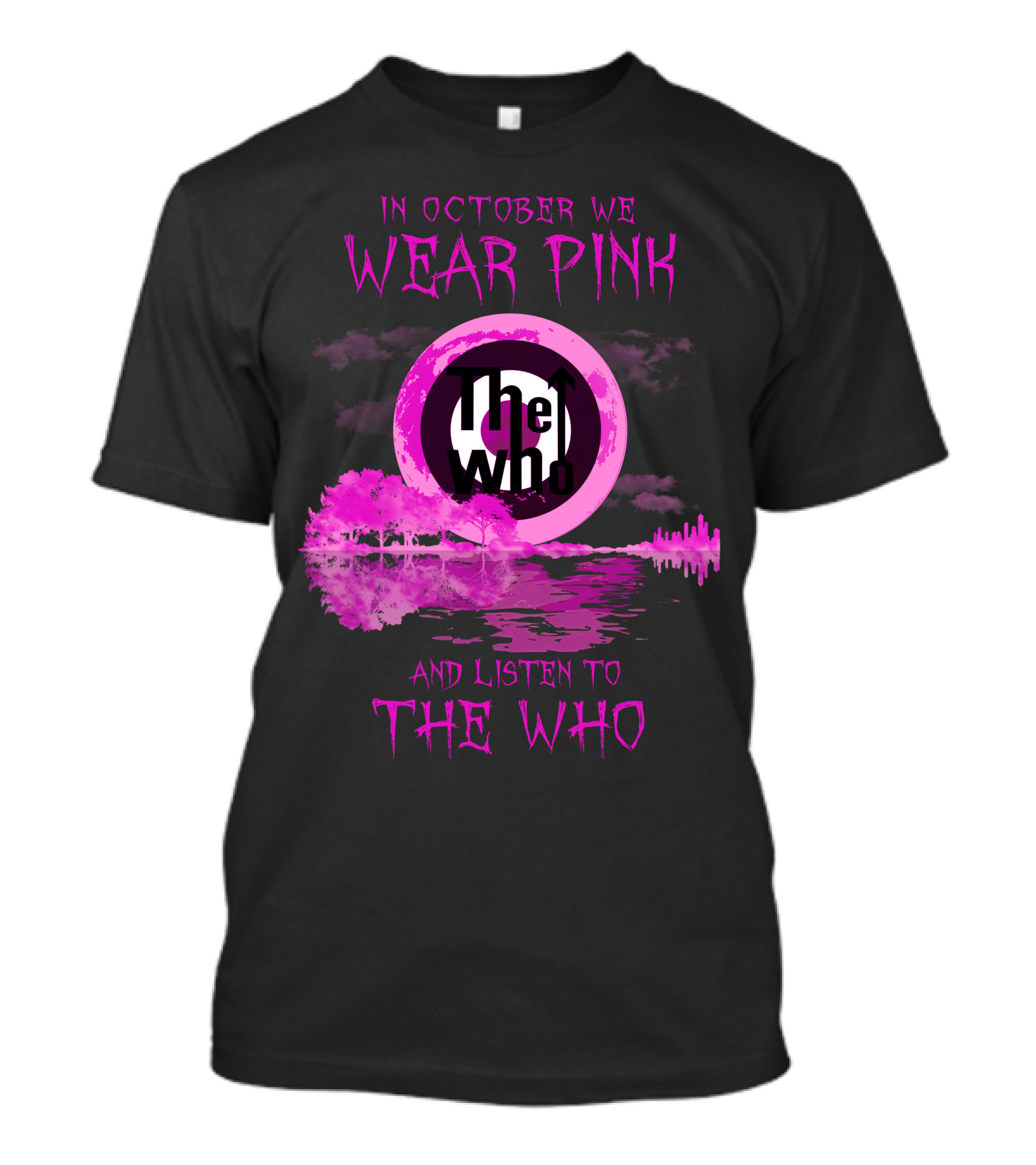 In October We Wear Pink And Listen To The Who T-Shirt